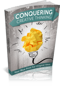 Conquering Creative Thinking Your Blueprint For Original Ideas