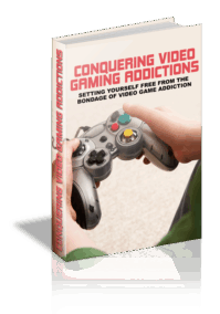 Conquering Video Gaming Addictions