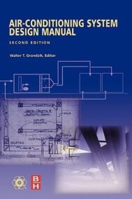 Air-Conditioning System Design Manual 2nd Edition by Walter Grondzik, ISBN-13: 978-9380931289