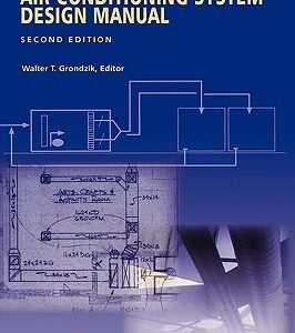 Air-Conditioning System Design Manual 2nd Edition by Walter Grondzik, ISBN-13: 978-9380931289