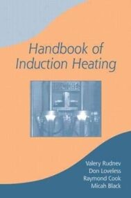 Handbook of Induction Heating 1st Edition, ISBN-13: 978-0824708481
