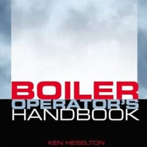 Boiler Operator’s Handbook 1st Edition, ISBN-13: 978-0824742904
