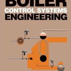 Boiler Control Systems Engineering by G. F. Gilman, ISBN-13: 978-1556179075