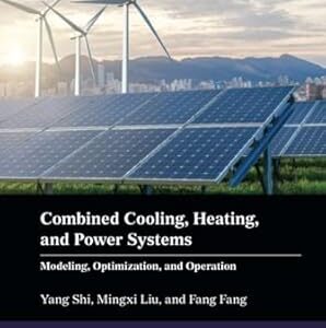 Combined Cooling, Heating, and Power Systems: Modeling, Optimization, and Operation, ISBN-13: 978-1119283355