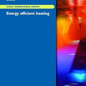Energy Efficient Heating by CIBSE, ISBN-13: 978-1903287989