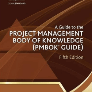 A Guide to the Project Management Body of Knowledge (PMBOK Guide) 5th Edition, ISBN-13: 978-1935589679