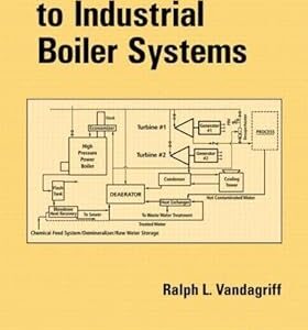 Practical Guide to Industrial Boiler Systems, ISBN-13: 978-0824705329