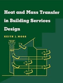 Heat and Mass Transfer in Building Services Design, ISBN-13: 978-0419226505