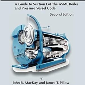 Power Boilers: A Guide to Section I of the ASME Boiler and Pressure Vessel Code 2nd Edition