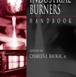 Industrial Burners Handbook 1st Edition, ISBN-13: 978-0849313868