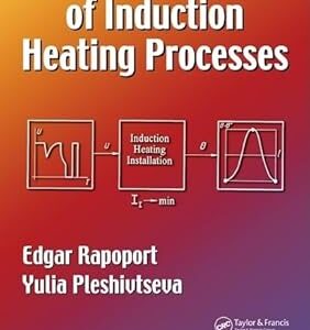 Optimal Control of Induction Heating Processes, ISBN-13: 978-0849337543