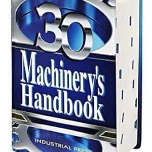 Machinery’s Handbook 30th Edition, ISBN-13: 978-0831130916