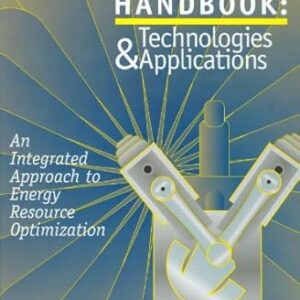 Combined Heating Cooling & Power Handbook 1st Edition, ISBN-13: 978-0881734331