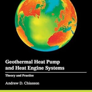 Geothermal Heat Pump and Heat Engine Systems: Theory And Practice, ISBN-13: 978-1118961940
