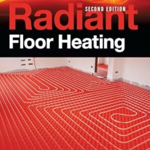 Radiant Floor Heating by R. Woodson 2nd Edition, ISBN-13: 978-0071599351