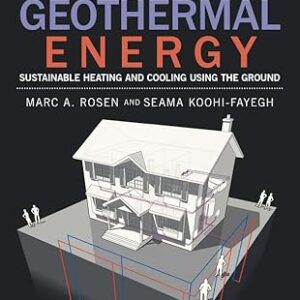 Geothermal Energy: Sustainable Heating and Cooling Using the Ground, ISBN-13: 978-1119180982