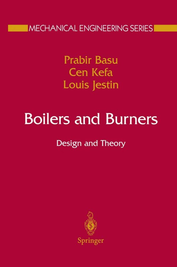 Boilers and Burners: Design and Theory, ISBN-13: 978-0387987033