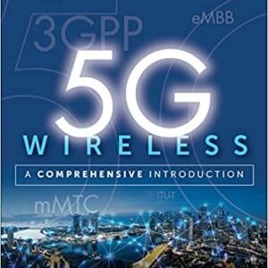 5G Wireless: A Comprehensive Introduction by William Stallings, ISBN-13: 978-0136767145