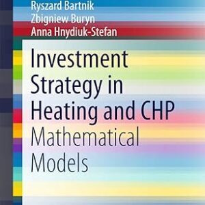 Investment Strategy in Heating and CHP: Mathematical Models, ISBN-13: 978-3319610238