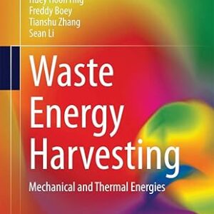 Waste Energy Harvesting: Mechanical and Thermal Energies, ISBN-13: 978-3642546334