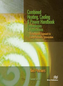 Combined Heating, Cooling & Power Handbook 2nd Edition, ISBN-13: 978-1466553347