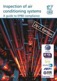 Inspection of Air Conditioning Systems CIBSE TM44 2nd Edition, ISBN-13: 978-1906846206