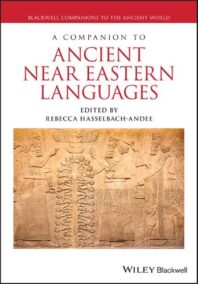 A Companion to Ancient Near Eastern Languages by Rebecca Hasselbach-Andee, ISBN-13: 978-1119193296