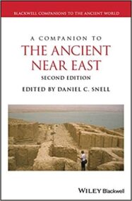 A Companion to the Ancient Near East  2nd Edition by Daniel C. Snell, ISBN-13: 978-1119362463