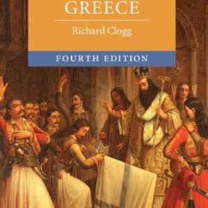 A Concise History of Greece 4th Edition by Richard Clogg, ISBN-13: 978-1108844895