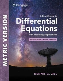 A First Course in Differential Equations with Modeling Applications 12th Edition, ISBN-13: 978-0357760192