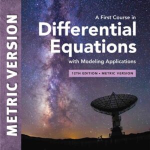 A First Course in Differential Equations with Modeling Applications 12th Metric Edition, ISBN-13: 979-8214038209