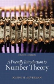 A Friendly Introduction to Number Theory 4th Edition by Joseph H. Silverman, ISBN-13: 978-0321816191