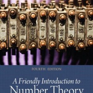 A Friendly Introduction to Number Theory 4th Edition by Joseph H. Silverman, ISBN-13: 978-0321816191