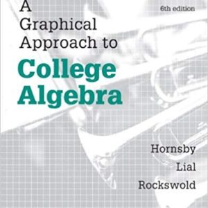 A Graphical Approach to College Algebra 6th Edition, ISBN-13: 978-0321920300