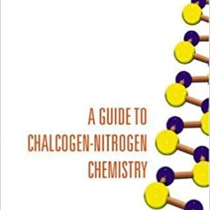 A Guide to Chalcogen-Nitrogen Chemistry by Tristram Chivers, ISBN-13: 978-9812560957