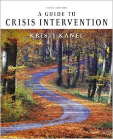 A Guide to Crisis Intervention 6th Edition by Kristi Kanel, ISBN-13: 978-1337566414