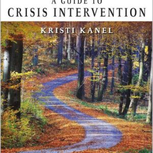 A Guide to Crisis Intervention 6th Edition by Kristi Kanel, ISBN-13: 978-1337566414