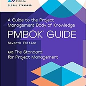 A Guide to the Project Management Body of Knowledge PMBOK Guide 7th Edition, ISBN-13: 978-1628256642