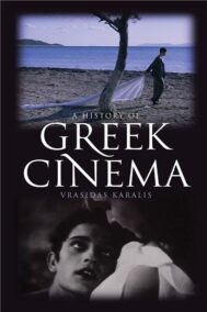 A History of Greek Cinema by Vrasidas Karalis, ISBN-13: 978-1441194473