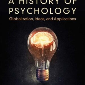 A History of Psychology: Globalization, Ideas, and Applications 2nd Edition by Robert B. Lawson, ISBN-13: 978-0415788274