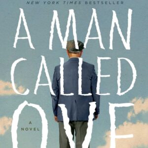 A Man Called Ove: A Novel by Fredrik Backman - New York Times Bestselling Novel - PDF eBook