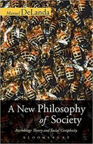 A New Philosophy of Society by Manuel DeLanda, ISBN-13: 978-0826491695