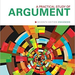 A Practical Study of Argument, Enhanced 7th Edition by Trudy Govier, ISBN-13: 978-1133934646