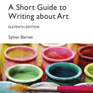 A Short Guide to Writing About Art 11th Global Edition, ISBN-13: 978-1292059907