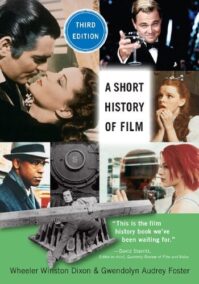 A Short History of Film 3d Edition by Wheeler Winston Dixon, ISBN-13: 978-0813595122