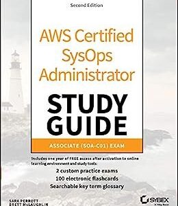 AWS Certified SysOps Administrator Study Guide: Associate (SOA-C01) Exam 2nd Edition, ISBN-13: 978-1119561552