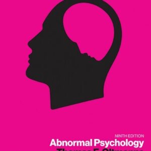 Abnormal Psychology 9th Edition by Thomas Oltmanns, ISBN-13: 978-0134899053