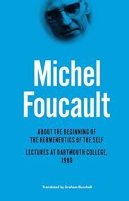 About the Beginning of the Hermeneutics of the Self by Michel Foucault, ISBN-13: 978-0226188546