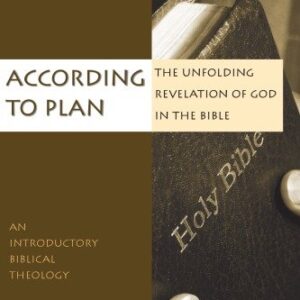 According to Plan: The Unfolding Revelation of God in the Bible, ISBN-13: 978-0830826964