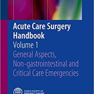 Acute Care Surgery Handbook: Volume 1 by Salomone Di Saverio, ISBN-13: 978-3319153407